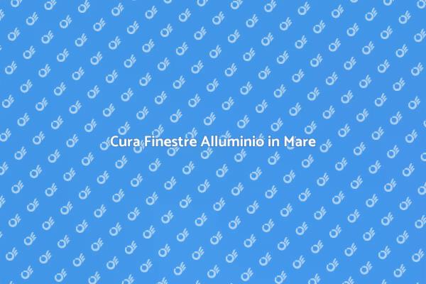 Manutenzione Finestre in Alluminio