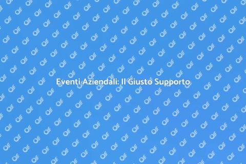 Supporto per Eventi Aziendali
