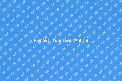 Ristrutturare Tavoli Antichi