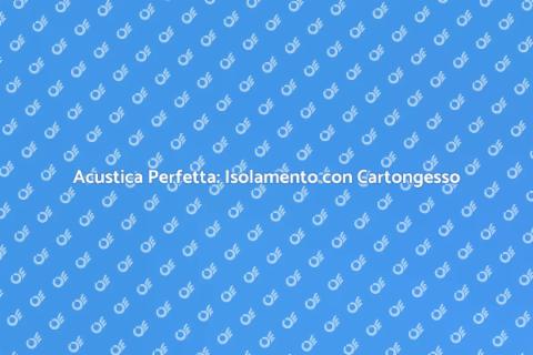 Isolare Acusticamente un Ambiente