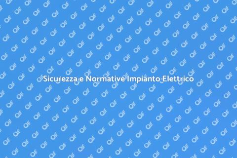 Adeguare Impianto Elettrico Sicuro