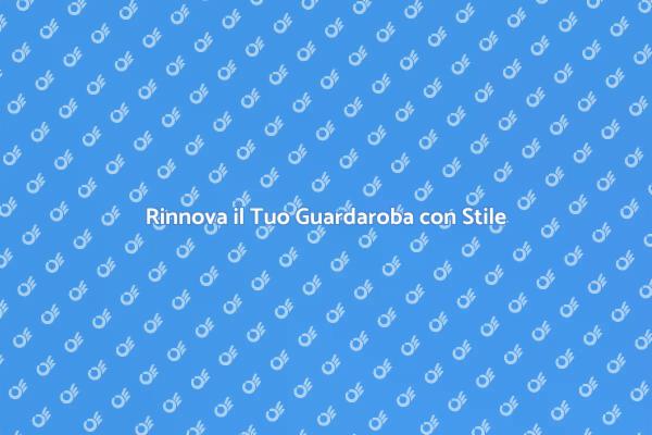 Trasforma il Tuo Guardaroba con Esperti