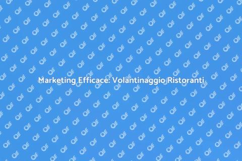 Volantinaggio per Ristoranti e Bar