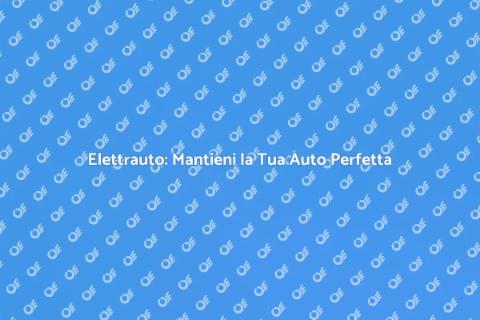 Servizio Elettrauto per Veicoli Ottimali
