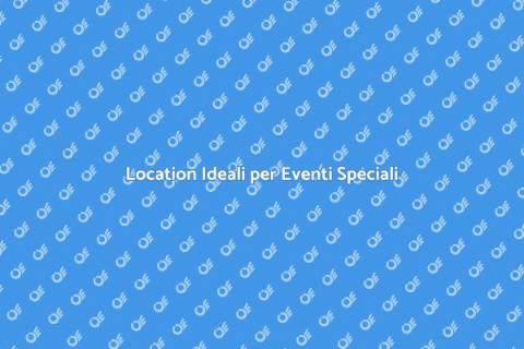 Eventi Unici: La Location Perfetta