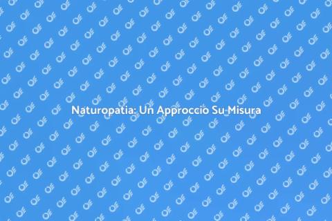 Approccio Naturopatico Personalizzato