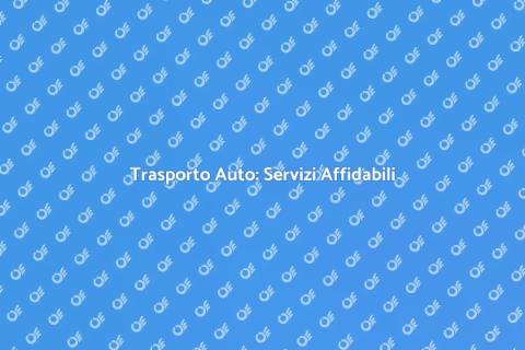 Trasporto Auto: Guida Completa