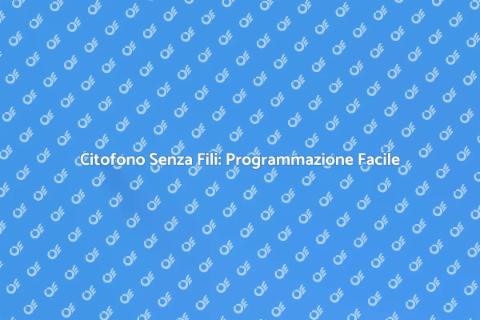 Programmazione Remota Citofono Senza Fili