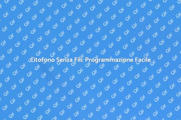 Innovazione: Citofono Senza Fili