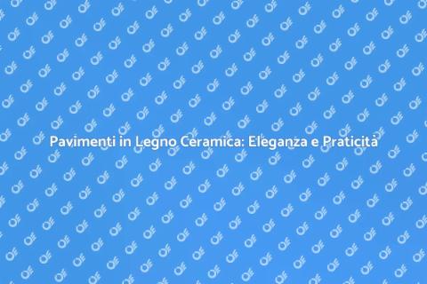 Posa Pavimenti in Legno Ceramica