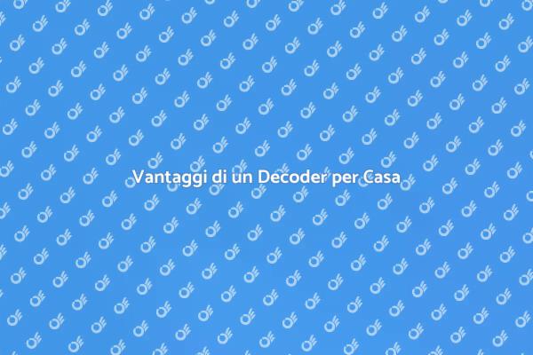 Ottimizza l'Intrattenimento con un Decoder