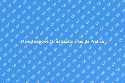 Riparazione Condizionatori Efficiente