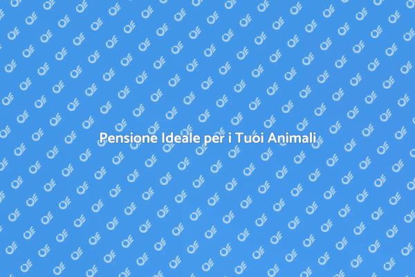 La Tua Soluzione per Animali in Vacanza