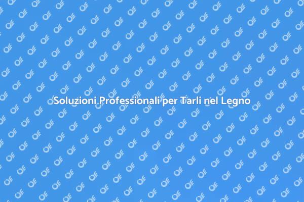 Proteggi i Tuoi Mobili dai Tarli
