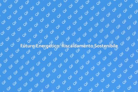 Riscaldamento Solare Radiante Sostenibile