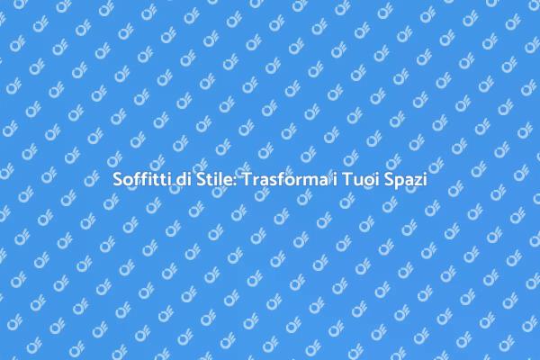 L'importanza delle Rifiniture dei Soffitti