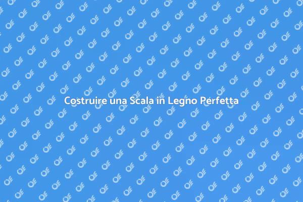 Come Creare Scale in Legno Affascinanti