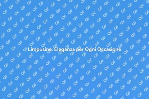 Noleggiare Limousine per Eventi Unici