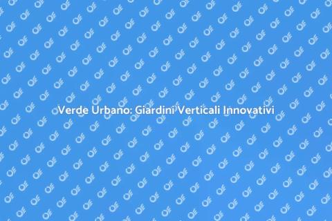 Giardino Verticale in Istituti Pubblici