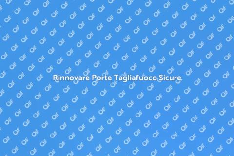 Sostituzione Macchine Porte Tagliafuoco