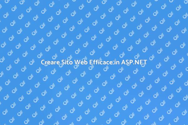 Sviluppo Efficace di Siti Web ASP.NET