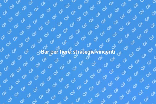Come allestire un bar per fiere