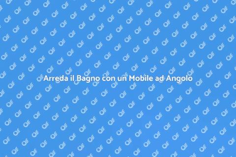 Mobile ad Angolo per il Bagno