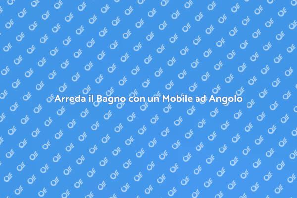 Mobile Angolare: Ottimizza il Tuo Bagno