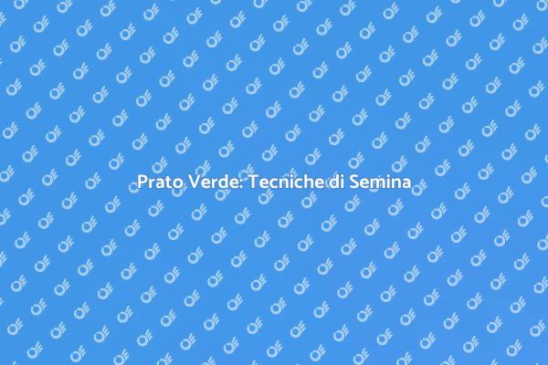 Creare un Prato Rigoglioso Facile