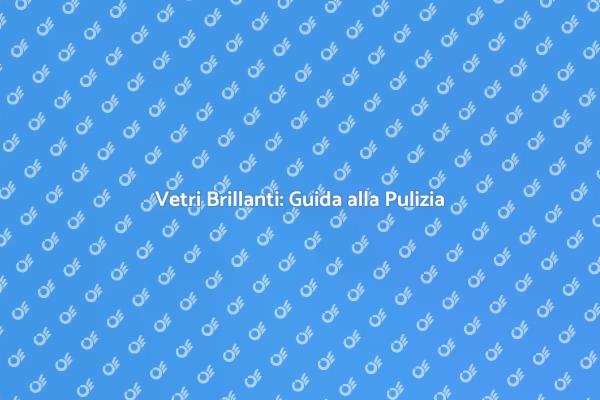 Come Avere Finestre Sempre Brillanti