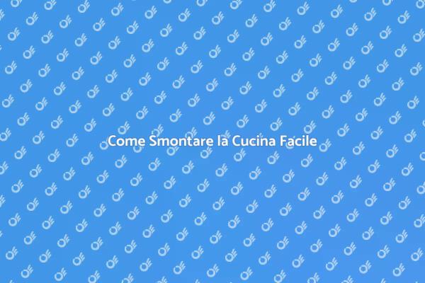 Smonta la Cucina con Facilità