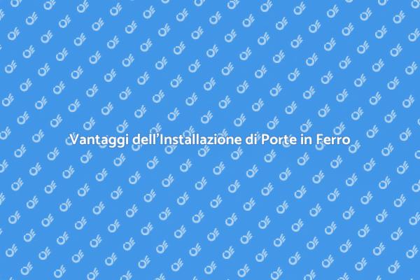 Porte in Ferro: Sicurezza ed Estetica