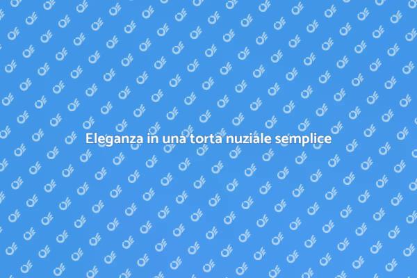 La torta nuziale perfetta per il tuo giorno