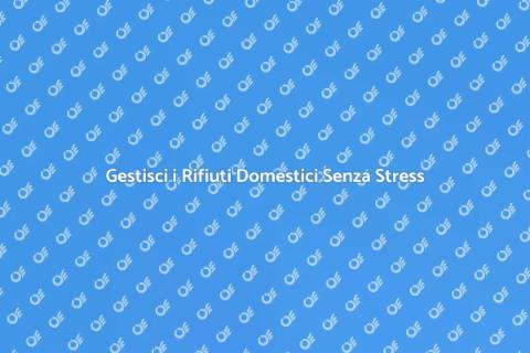 Rimozione Rifiuti Domestici Facile