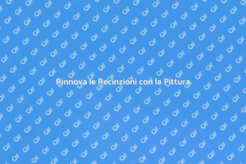 Trasforma le tue Recinzioni con Pittura