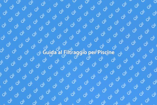 Mantieni la Tua Piscina Cristallina