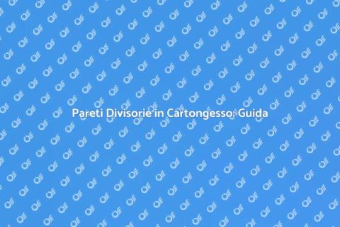 Montaggio Pareti Divisorie in Cartongesso