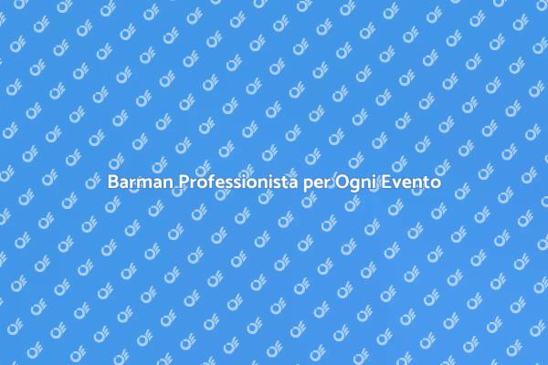 Trasforma il Tuo Evento con un Barman