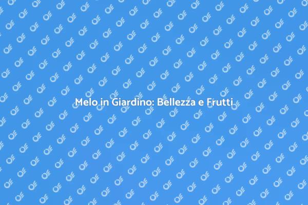 Le Siepi di Melo: Un Giardino Fruttato