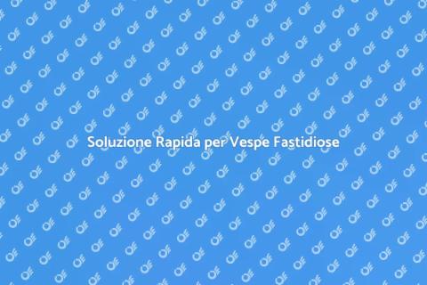Servizio Efficiente per Liberarsi dalle Vespe