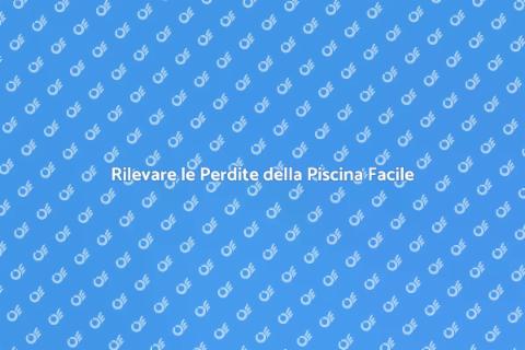 Monitorare le Perdite della Piscina