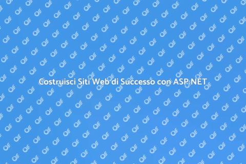 Sviluppo Siti Web ASP.NET di Successo
