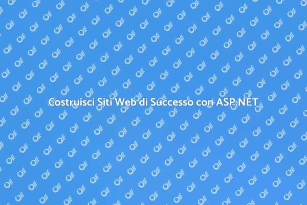 Siti Web ASP.NET: La Tua Presenza Digitale
