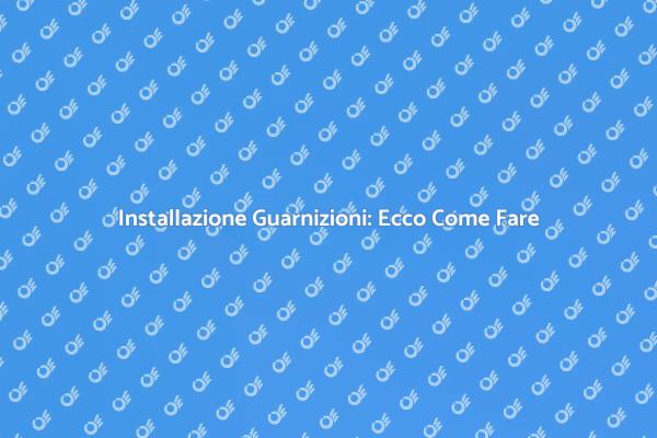 Migliora l'Efficienza con Guarnizioni