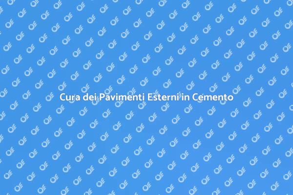 Come Mantenere i Pavimenti Esterni in Cemento