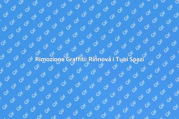 Rimozione Graffiti: Ripristina la Bellezza