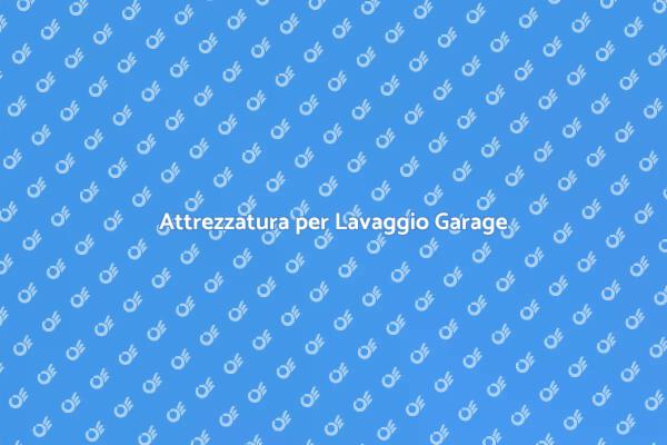 Trasforma il Tuo Garage con il Lavaggio