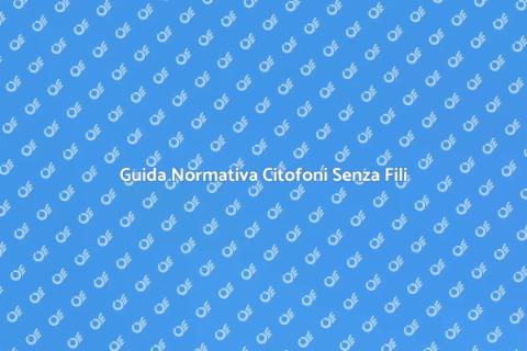 Adeguamento Normativo Citofoni Senza Fili