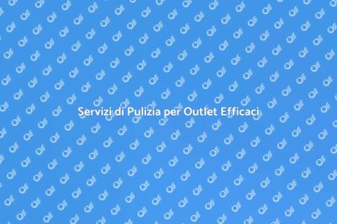 Pulizia Professionale per Negozi Outlet