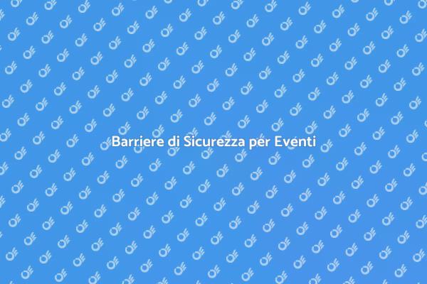 Proteggi i Tuoi Eventi con Barriere
